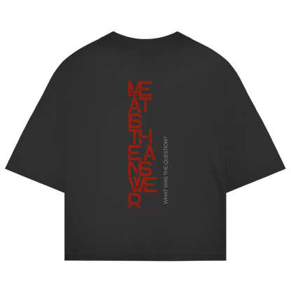 Meat is the answer - oversize