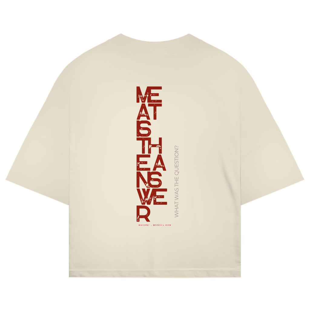 Meat is the answer - oversize