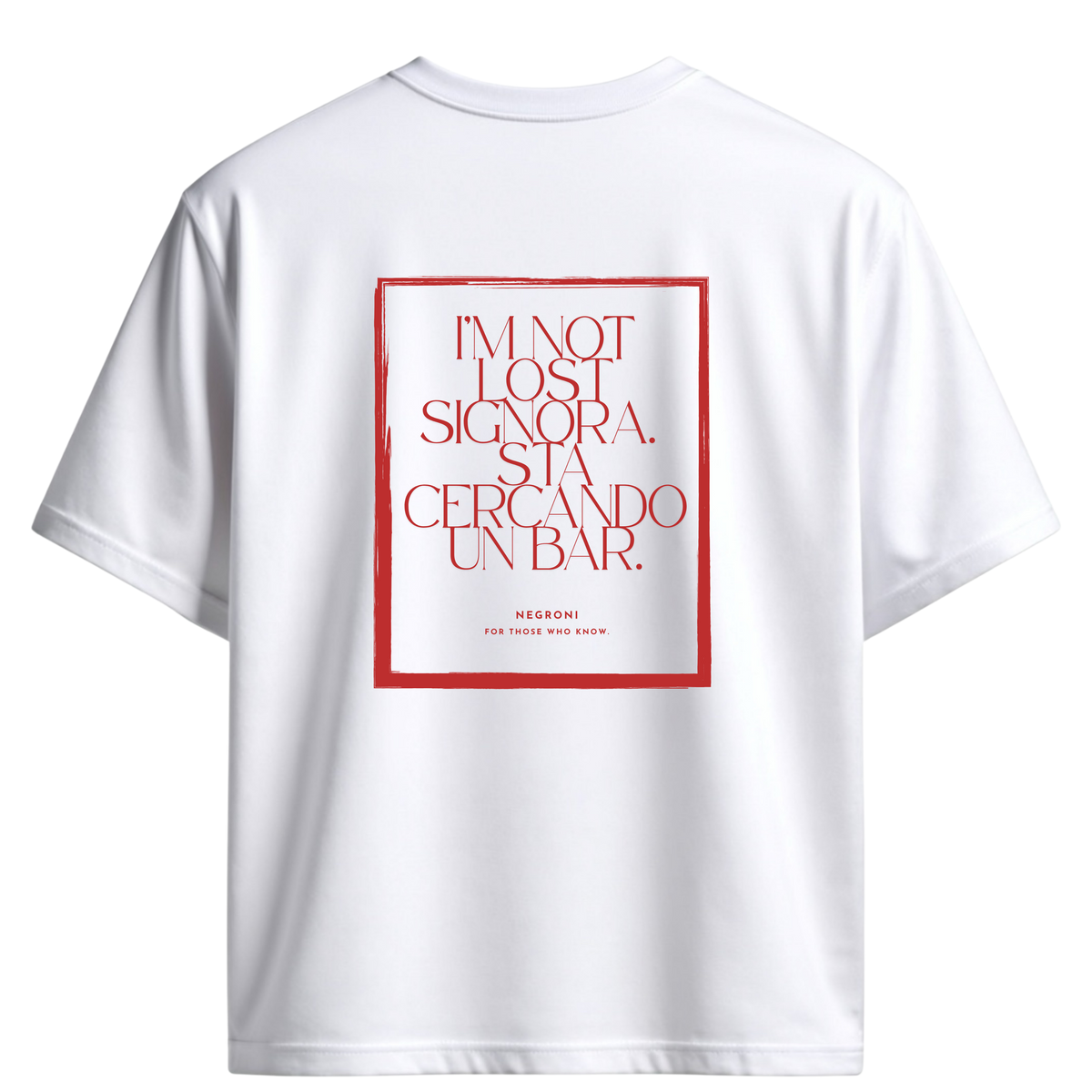 BACCONE Cercando Bar classic organic cotton T-shirt in white with red typography back print featuring the statement "I'm Not Lost, Signora. Sto Cercando Un Bar." – back view.